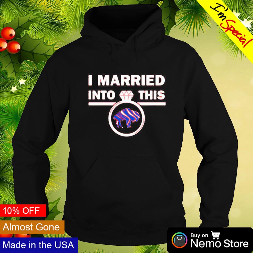 2023 Buffalo Bills Married Into This Shirt, hoodie, sweater, long sleeve  and tank top