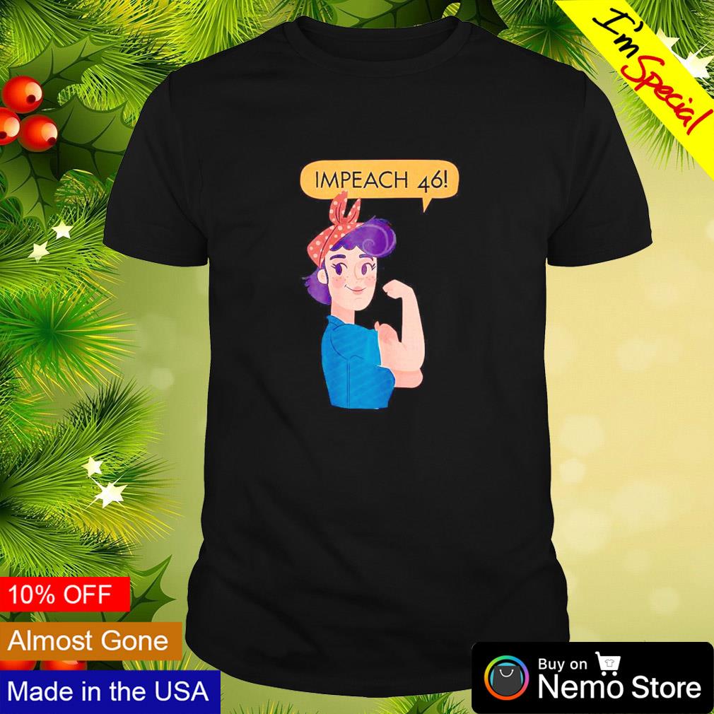 Impeach 46 Biden stronger girl shirt
