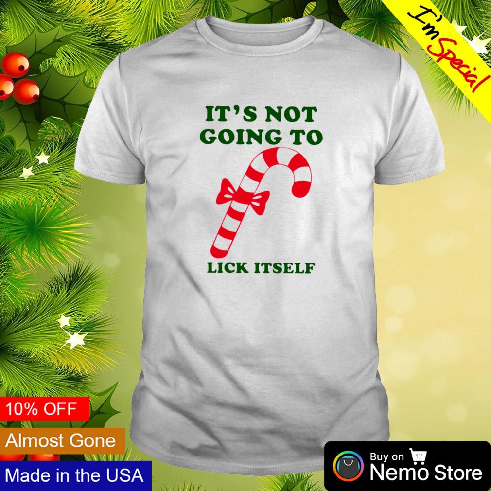 It's not going to lick itself candy cane shirt