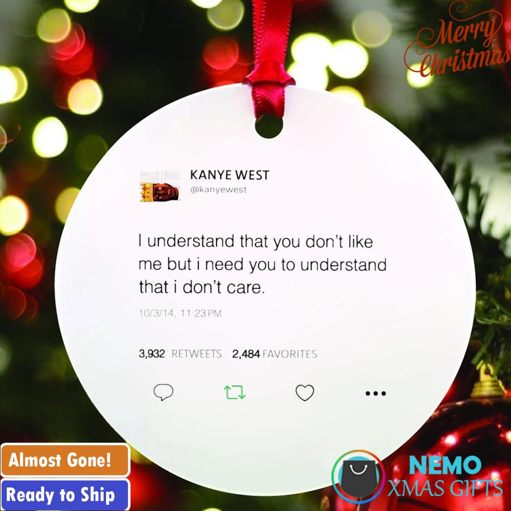 Kanye West I understand that you don't like me ornament