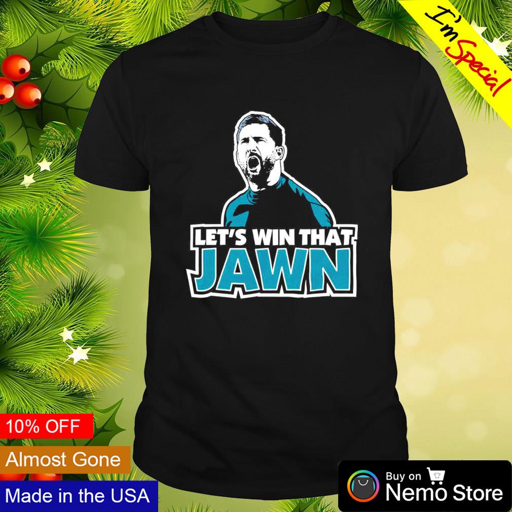 NFL Philadelphia Eagles Nick Sirianni Let's Win That Jawn T-Shirt