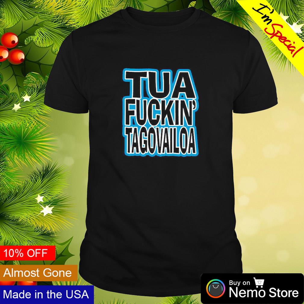 Maria Tua fuckin' Tagovailoa shirt