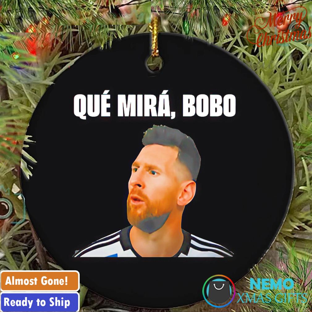 Messi Qué Mirá Bobo ornament