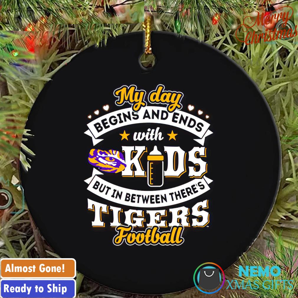 My day begins and ends with kids Tigers football ornament