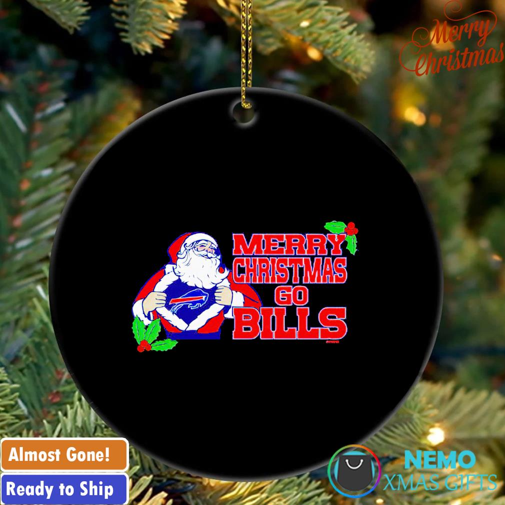 Santa Buffalo Bills merry Christmas go Bills ornament, hoodie, sweater and  v-neck t-shirt