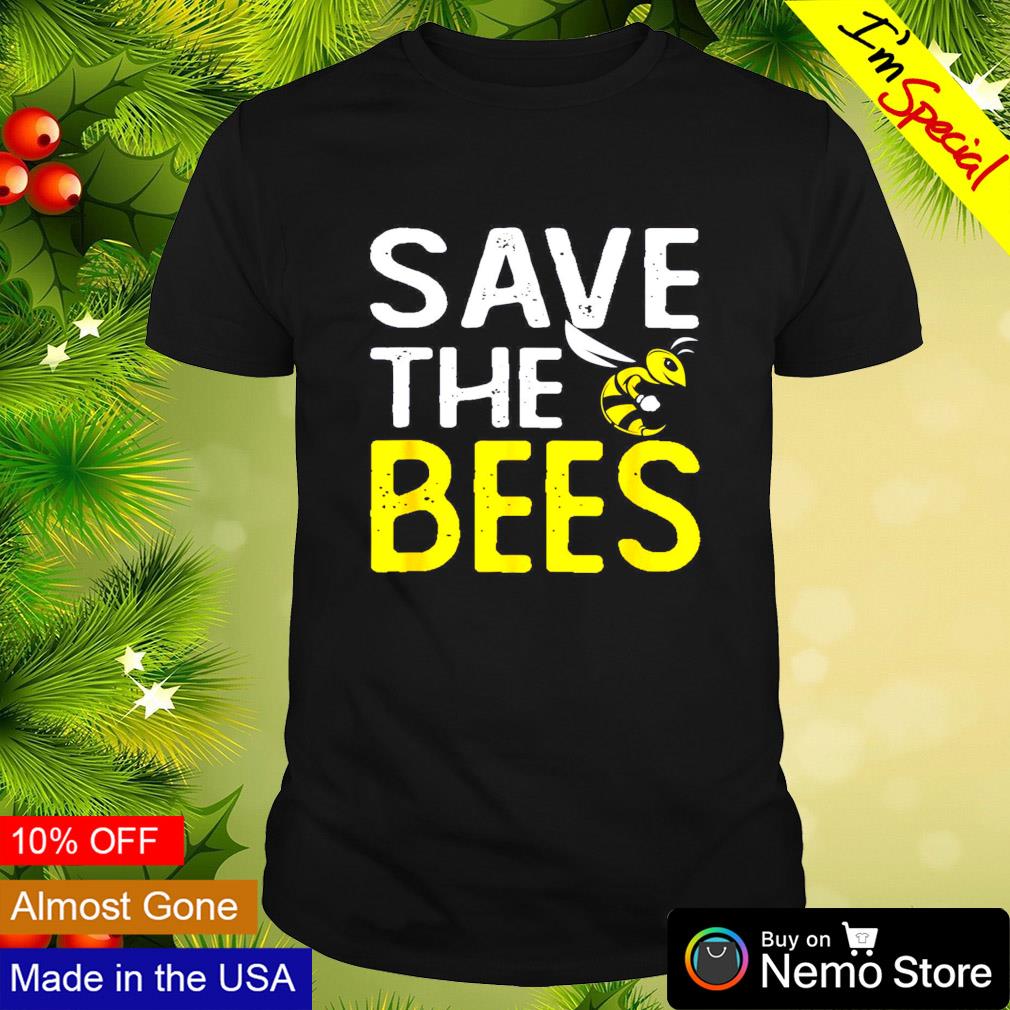 Save the bees shirt