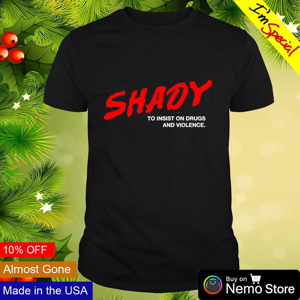 Shady to insist on drugs and violence shirt