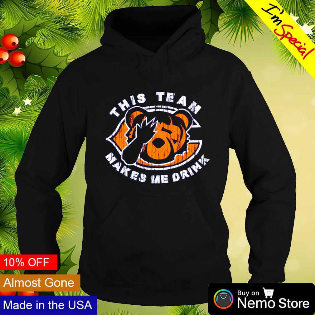 This team makes me drink Chicago Bears shirt, hoodie, sweater and v-neck t- shirt