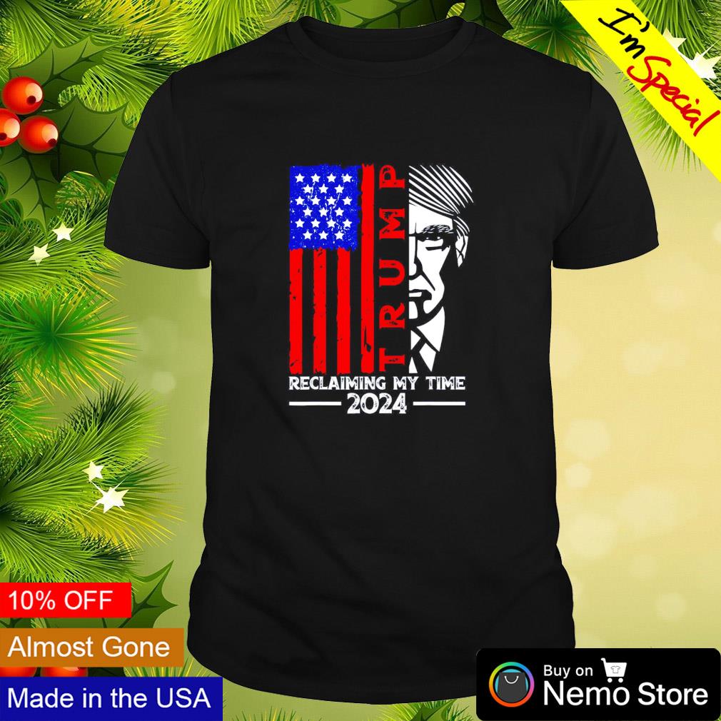 Trump 2024 reclaiming my time hafl US flag half Trump's face shirt