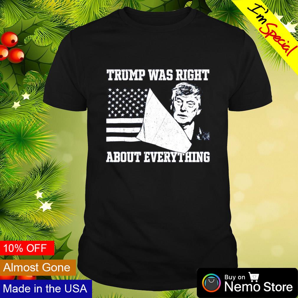 Trump was right about everything 2024 election shirt