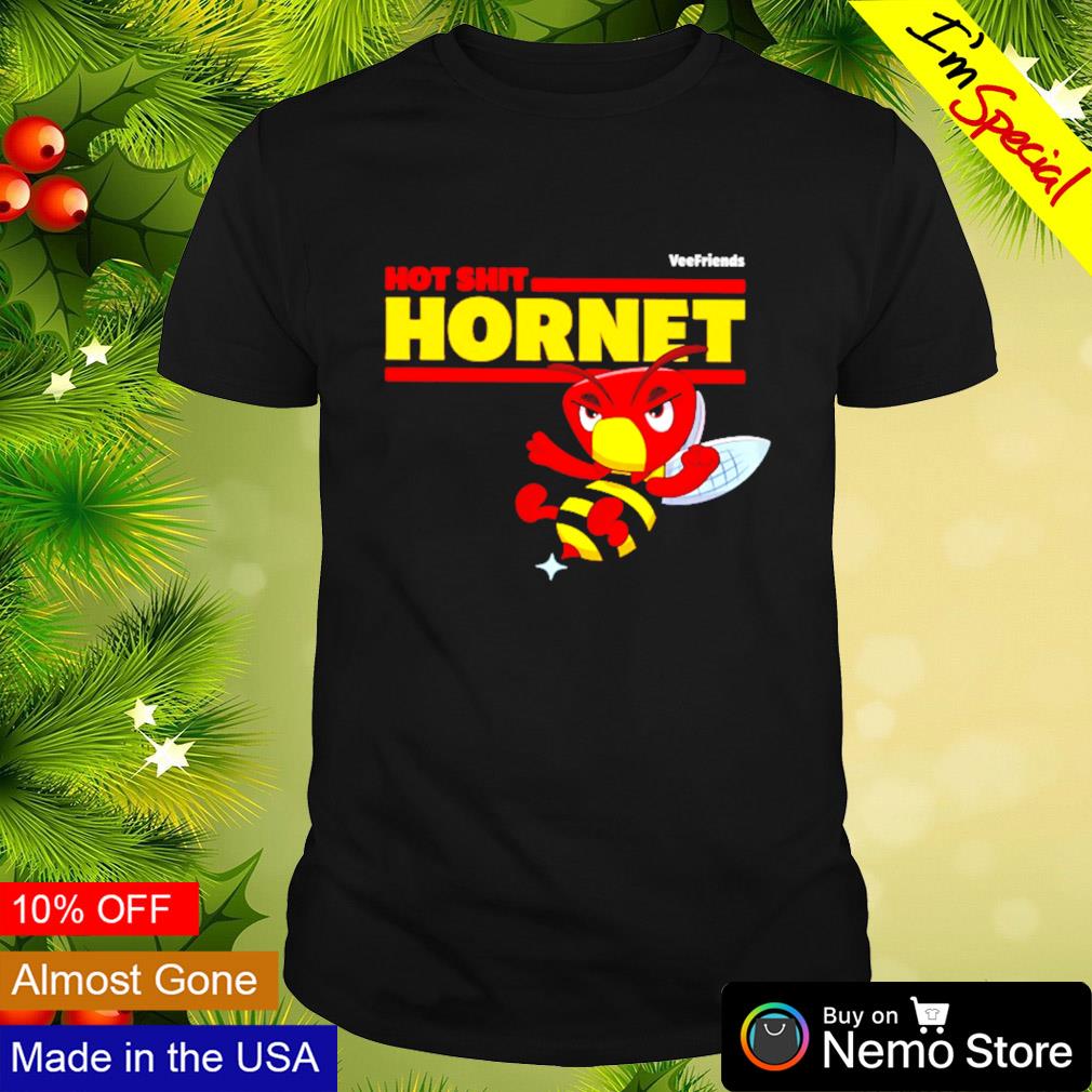 Veefriends hot shit Hornet shirt