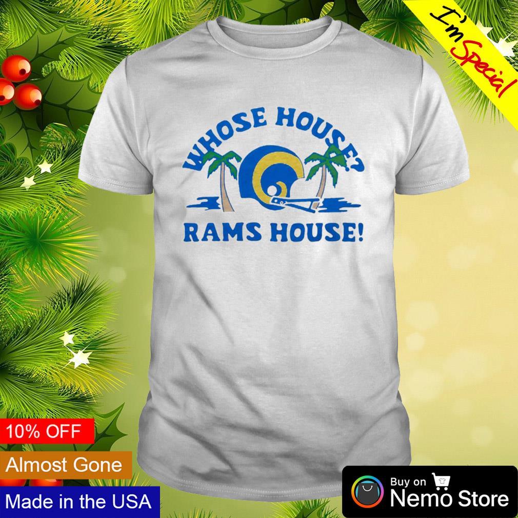 Whose house Los Angeles Rams house shirt