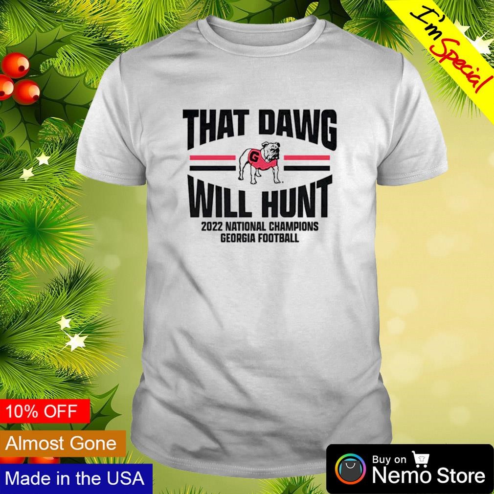 That dawg will hunt UGA 2022 national champion Georgia football shirt