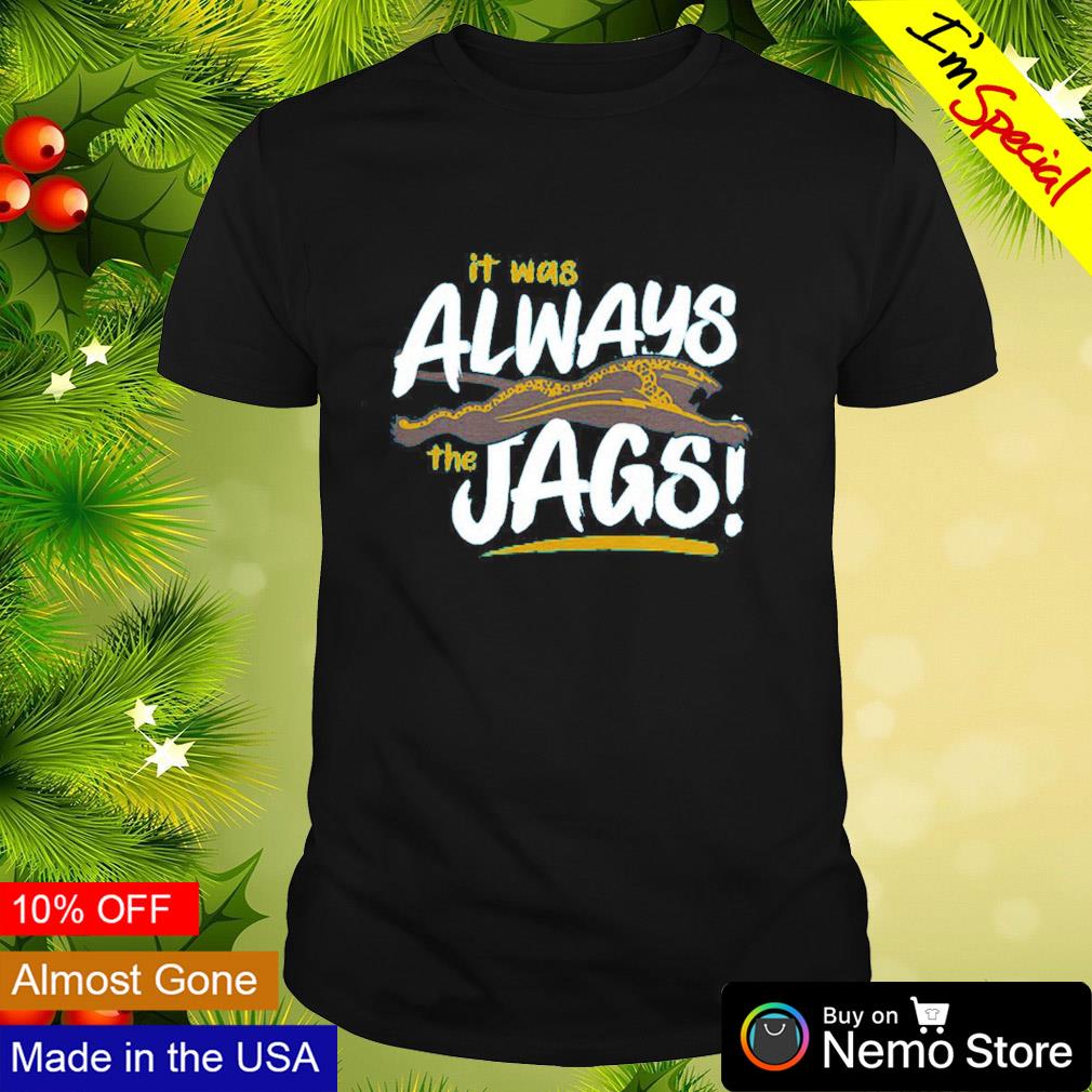 It was always the Jags Jacksonville Jaguars football shirt, hoodie