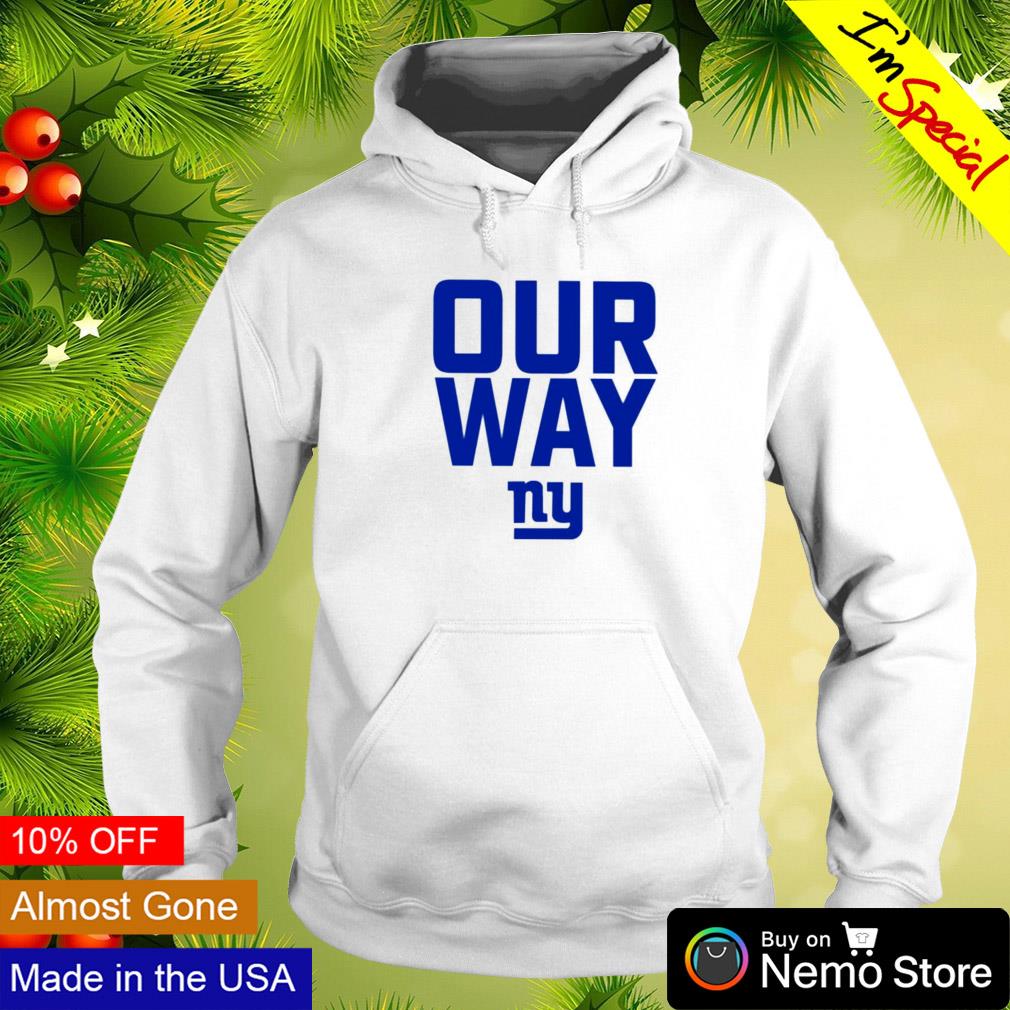 Official New york giants our way ny shirt, hoodie, sweater, long