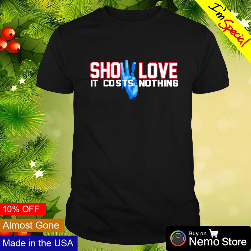 Show Love Is Costs Nothing Pray For Damar Hamlin T-Shirt