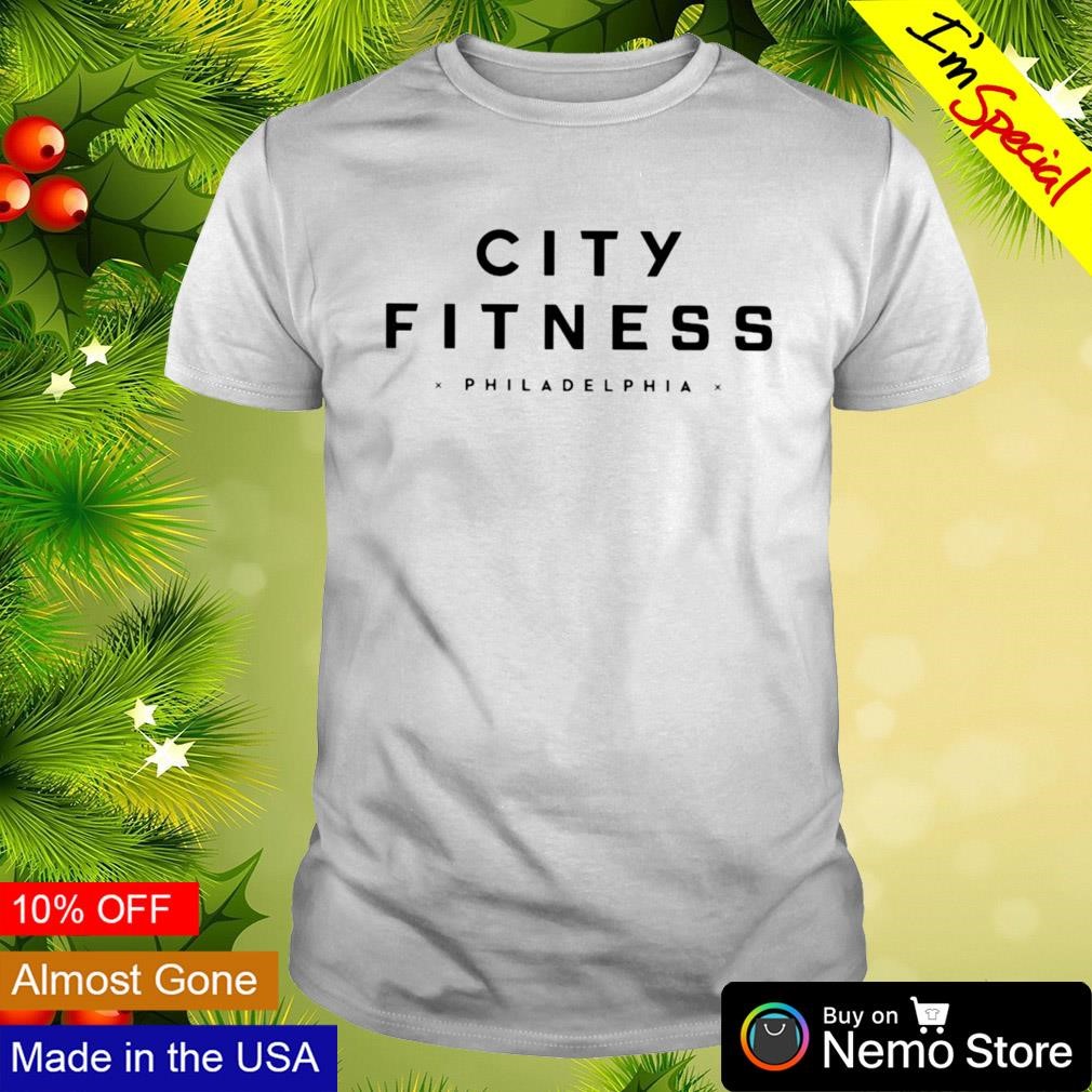 City fitness Philadelphia shirt