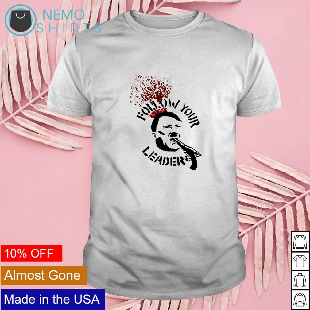 Follow your leader antifascist shirt