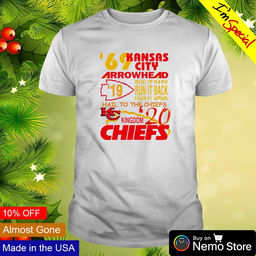 Kansas City Chiefs '69 Arrowhead run it back hail to the Chiefs Kingdom  shirt, hoodie, sweater and v-neck t-shirt