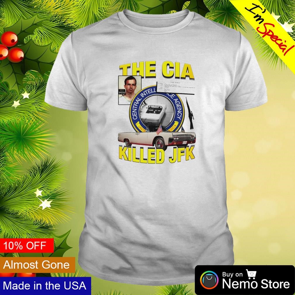 The CIA killed JFK shirt