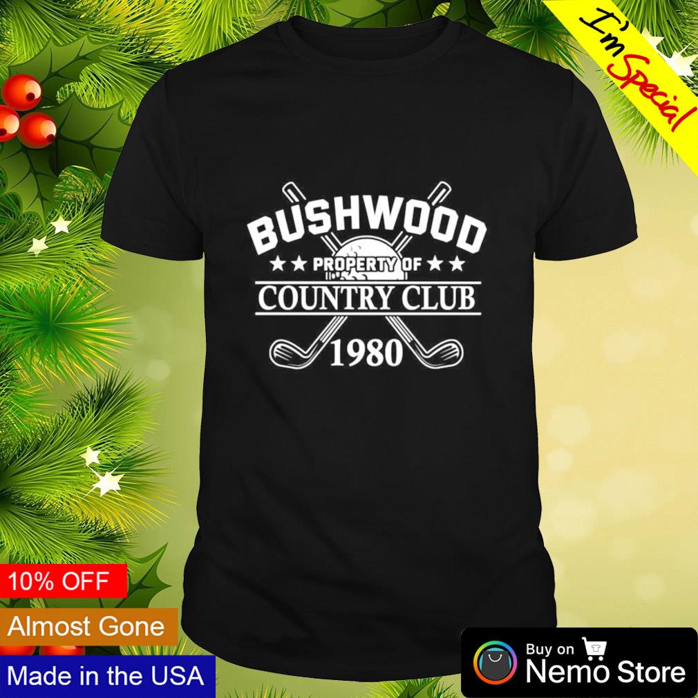 Bushwood property of country club 1980 shirt
