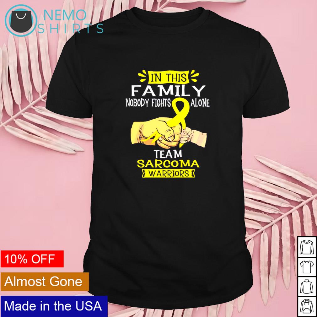 In this family nobody fights alone sarcoma awareness shirt