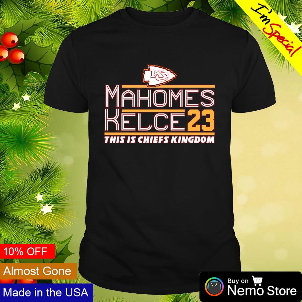 Mahomes Kelce 23 this is Chiefs Kingdom shirt