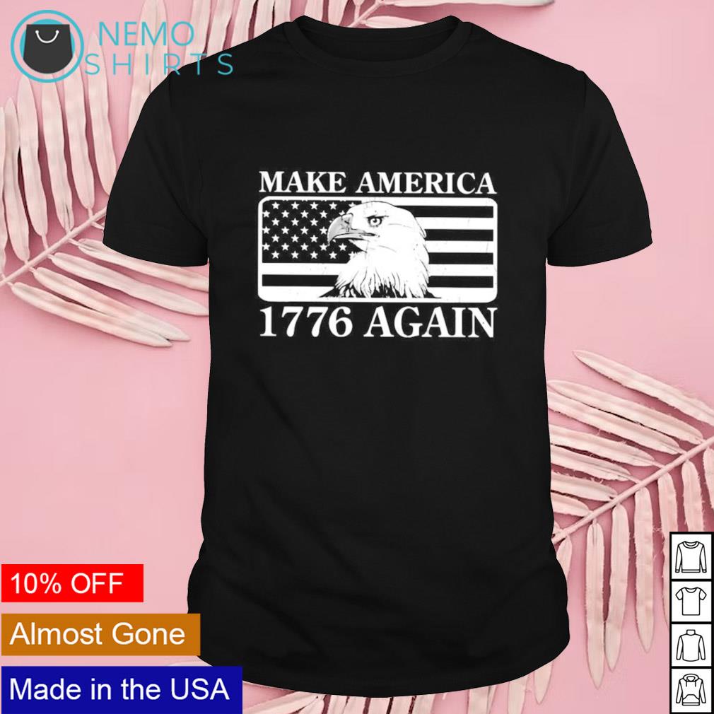 Make America 1776 again shirt