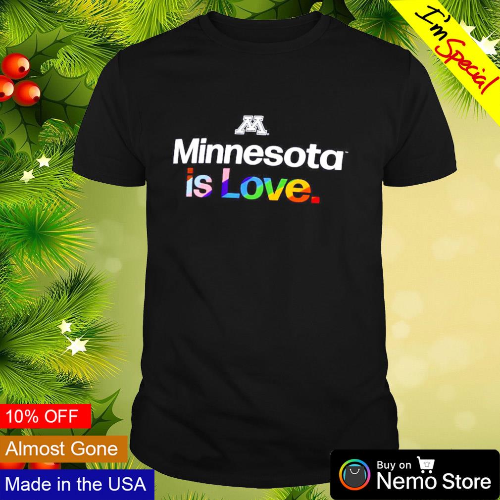 Minnesota Golden Gophers is love city pride shirt