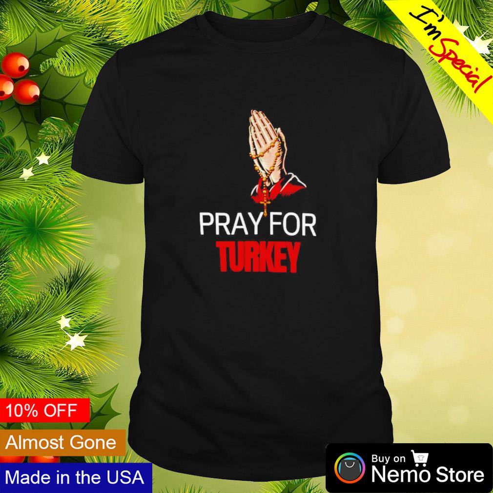 Pray for Turkey shirt