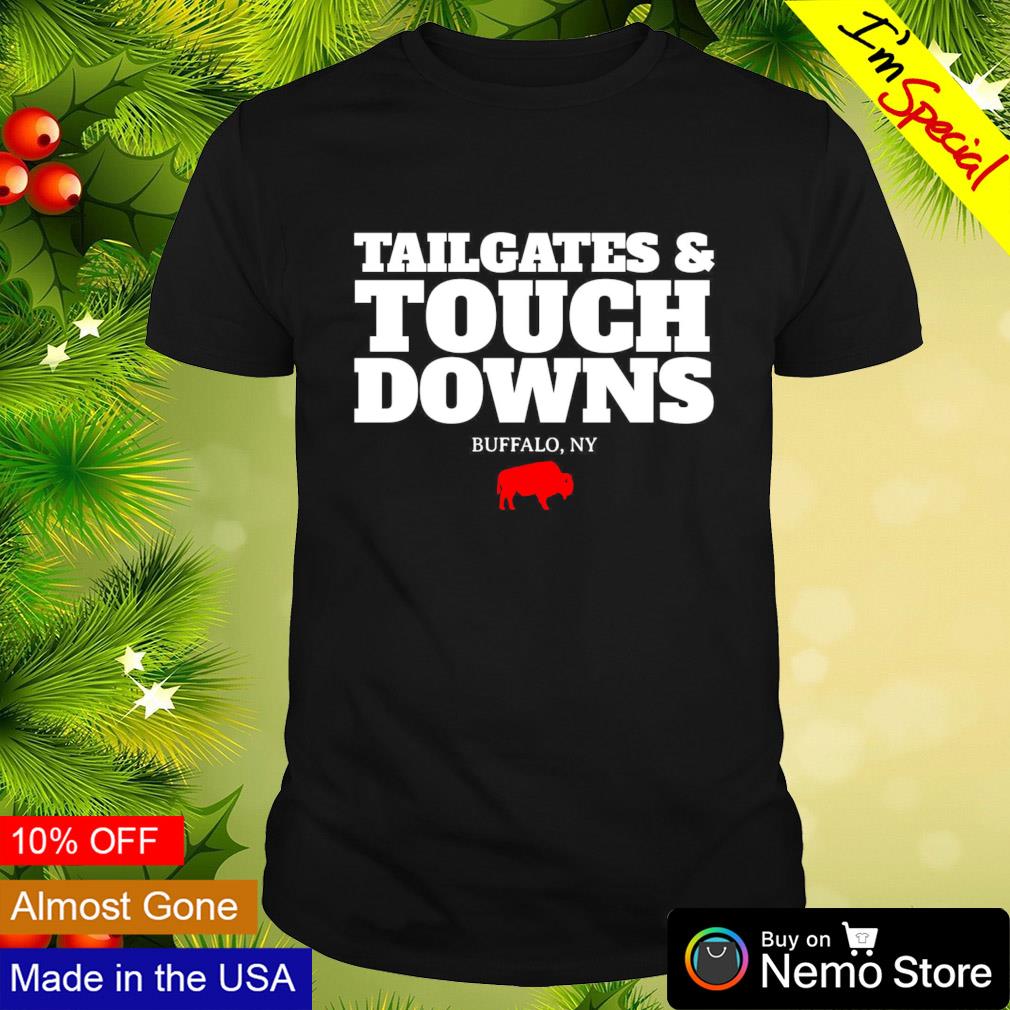 Tailgates and touchdowns Buffalo Bills NY shirt