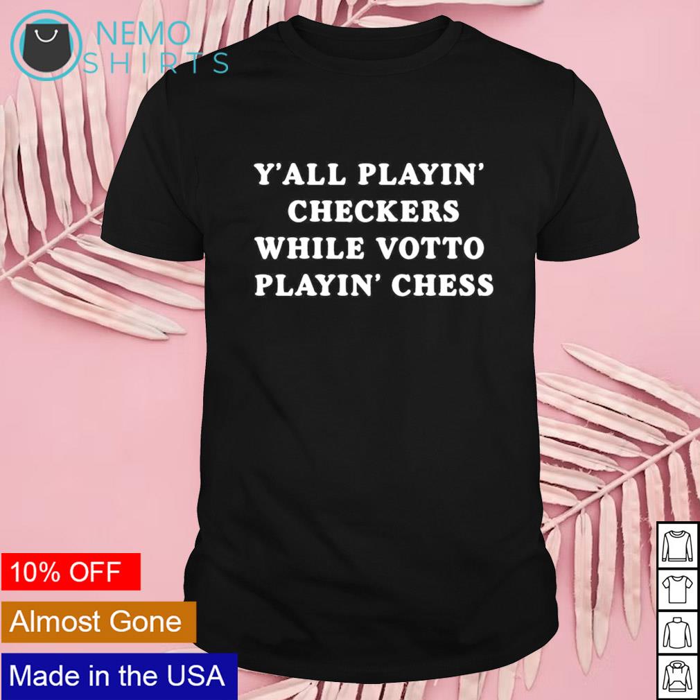 Y'all playin' checkers while Votto playin' chess shirt