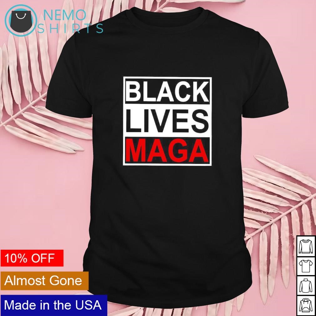 Black lives Maga shirt