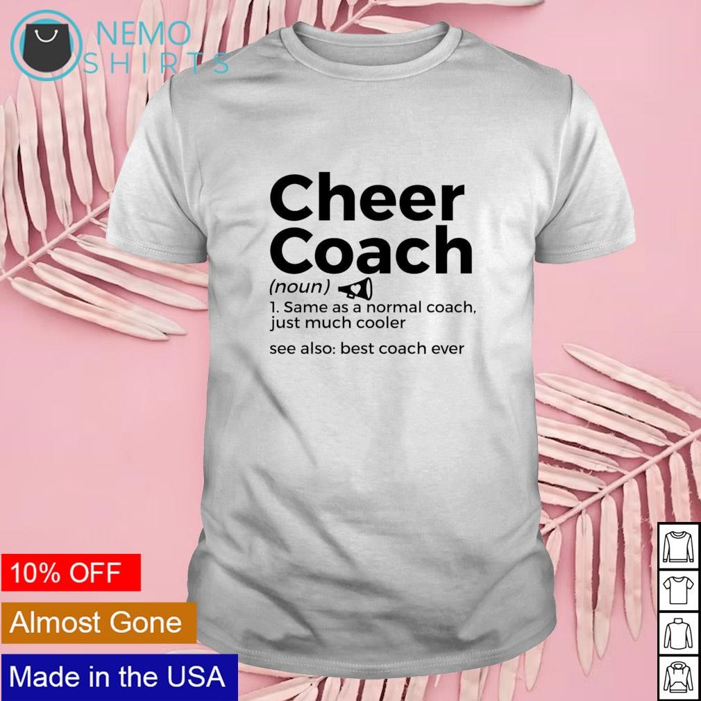 Cheer Coach definition best coach ever shirt