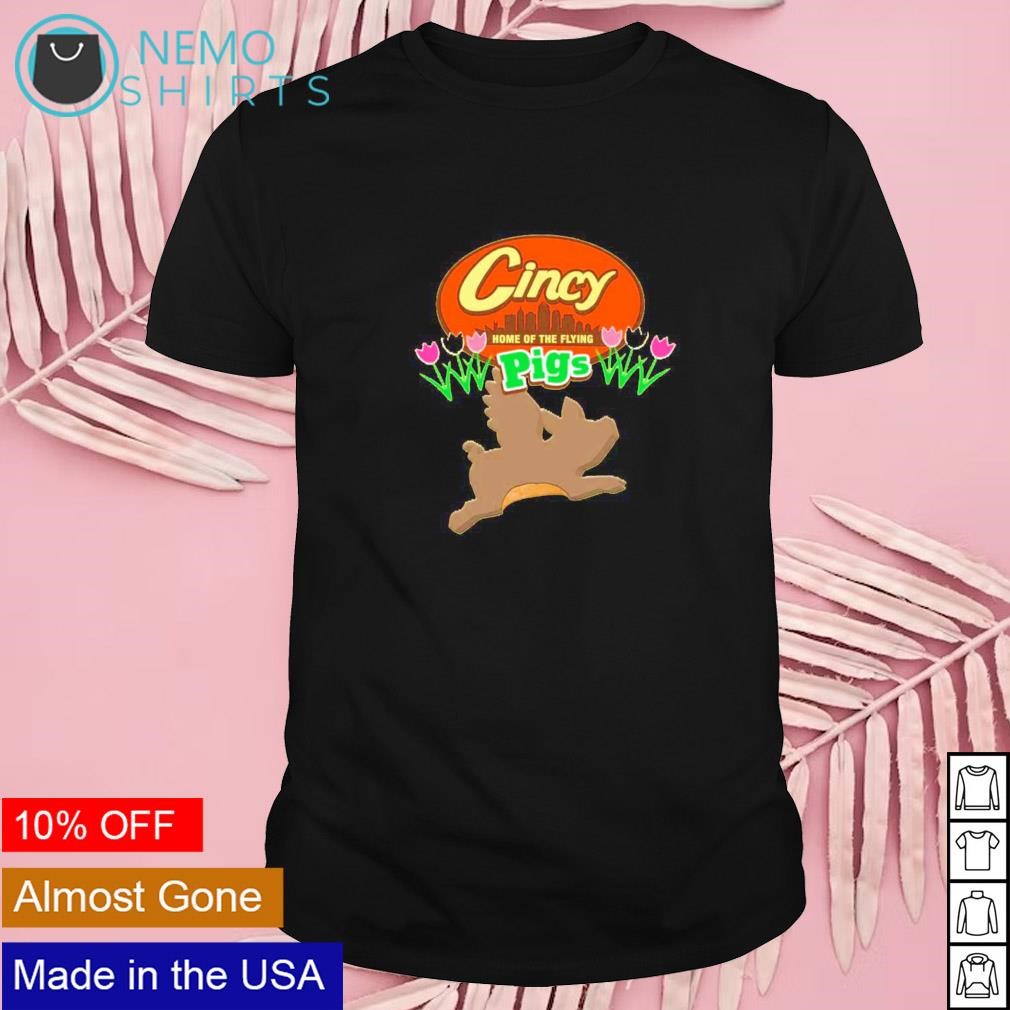 Cincy home of the flying peanut butter pigs shirt
