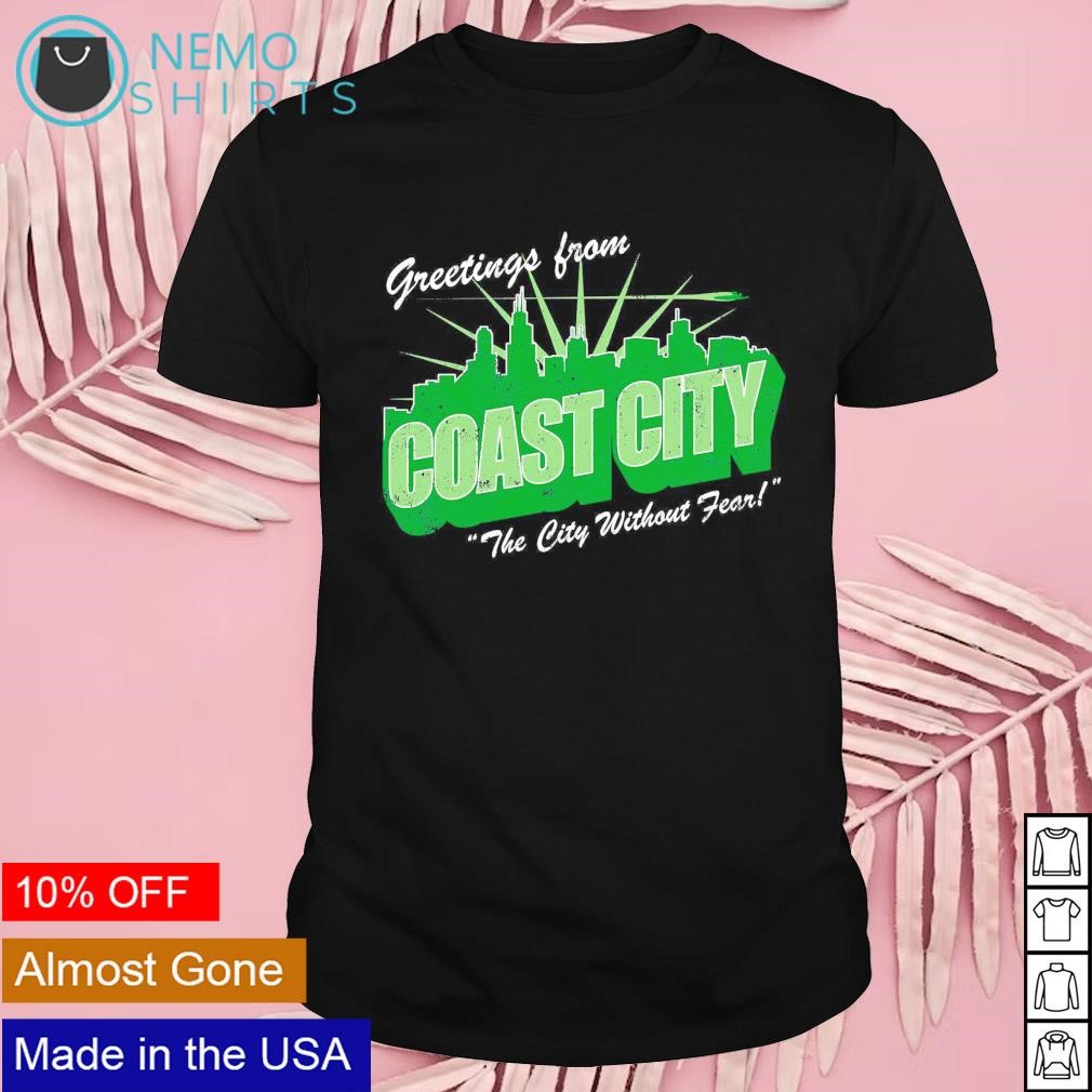 Greetings from Coast city the city without fear shirt