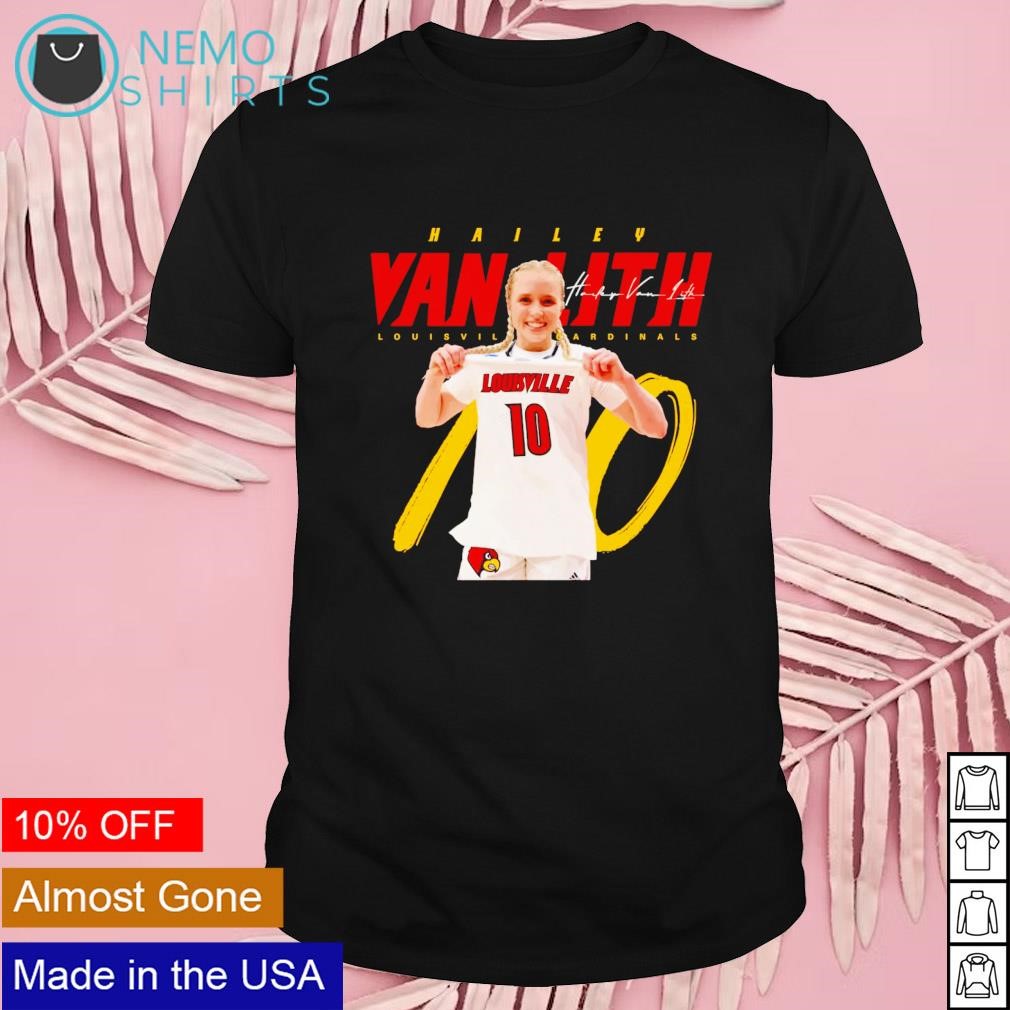 Hailey Van Lith Louisville Cardinals number 10 and signature shirt, hoodie,  sweater and v-neck t-shirt