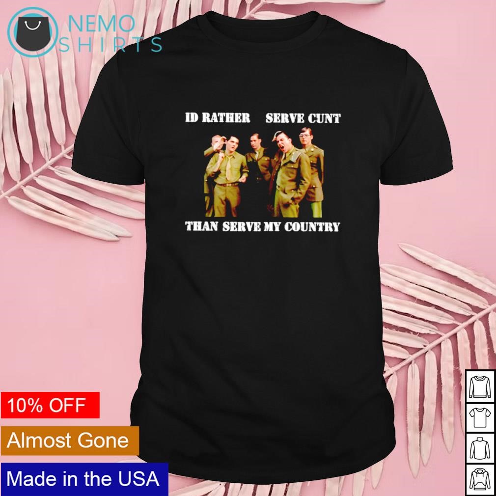 I'd rather serve cunt than serve my country my chemical romance shirt