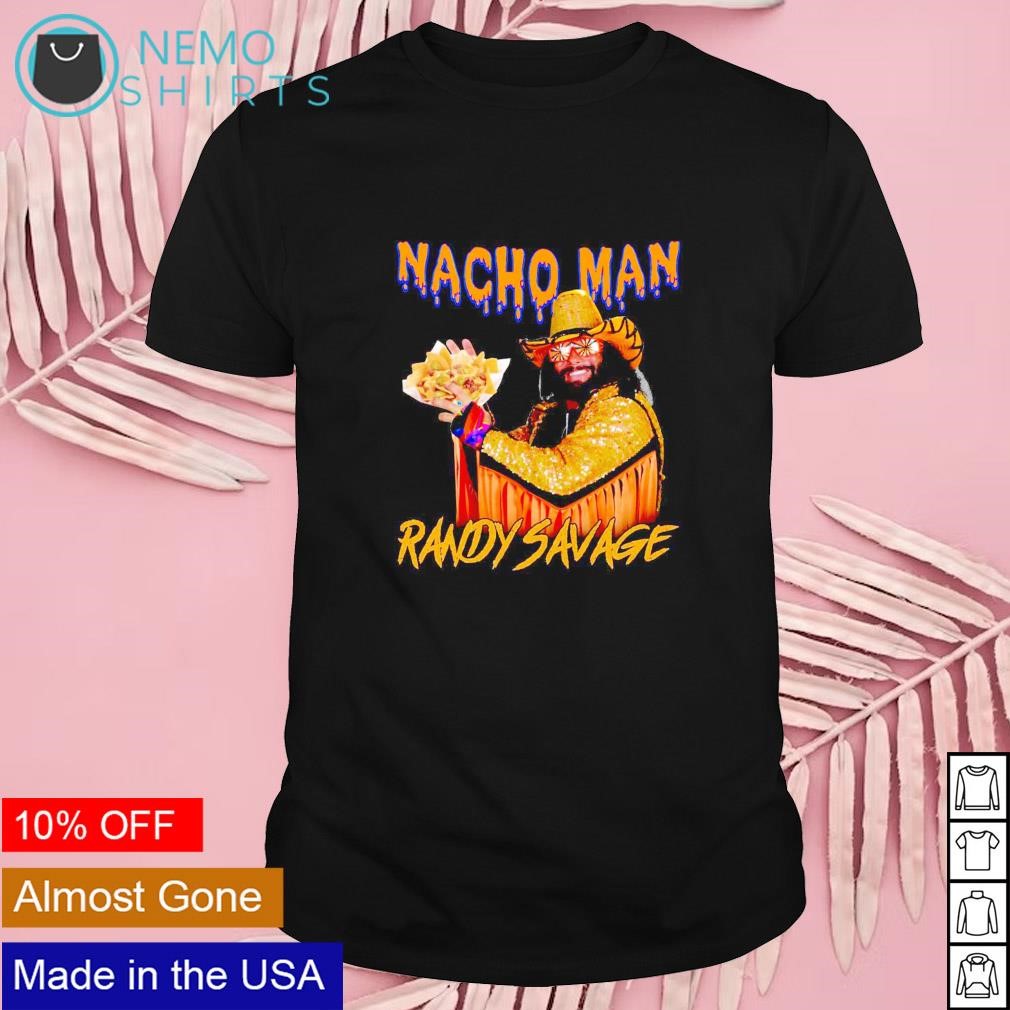 Nacho man Randy Savage shirt