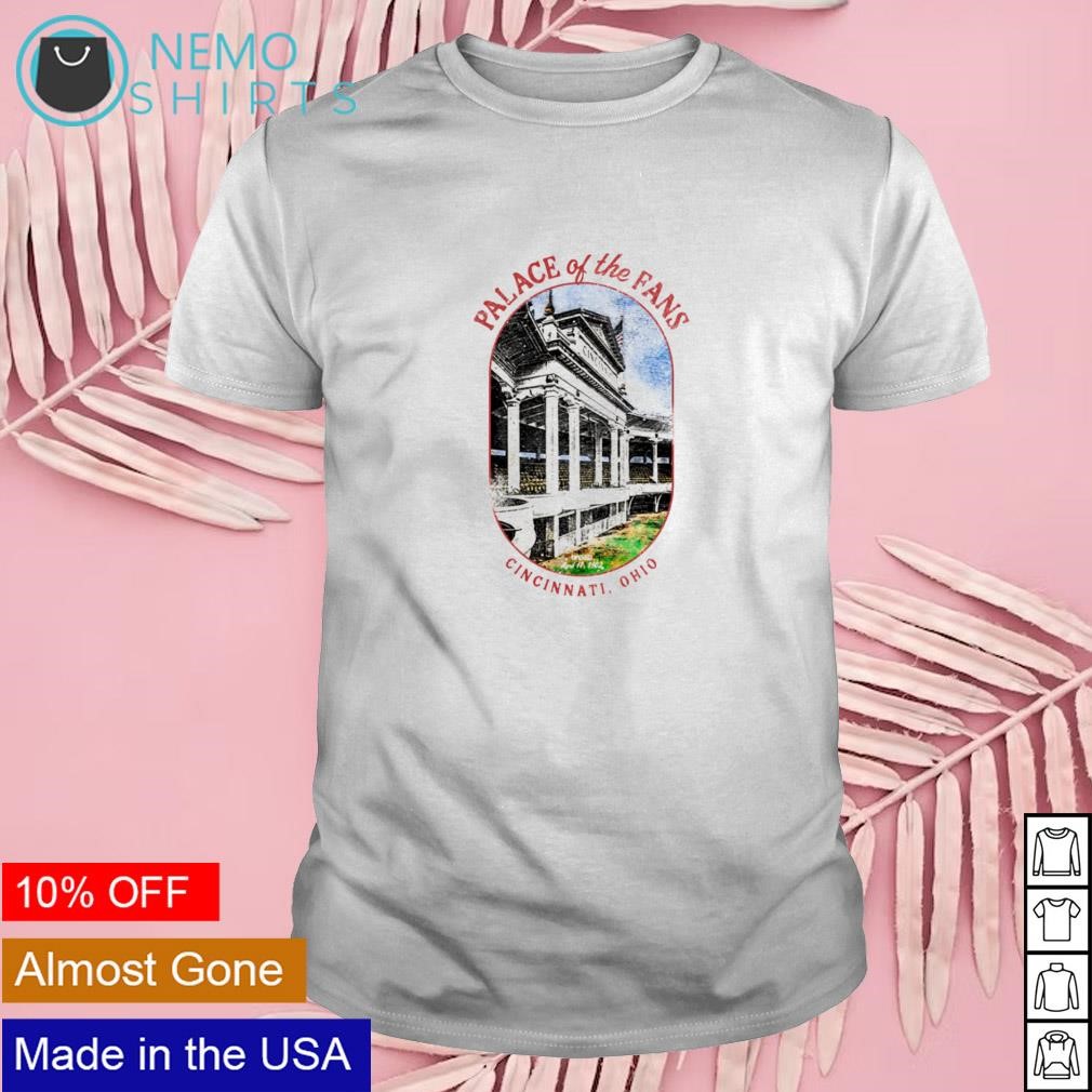 Palace of the fans Cincinnati Ohio shirt