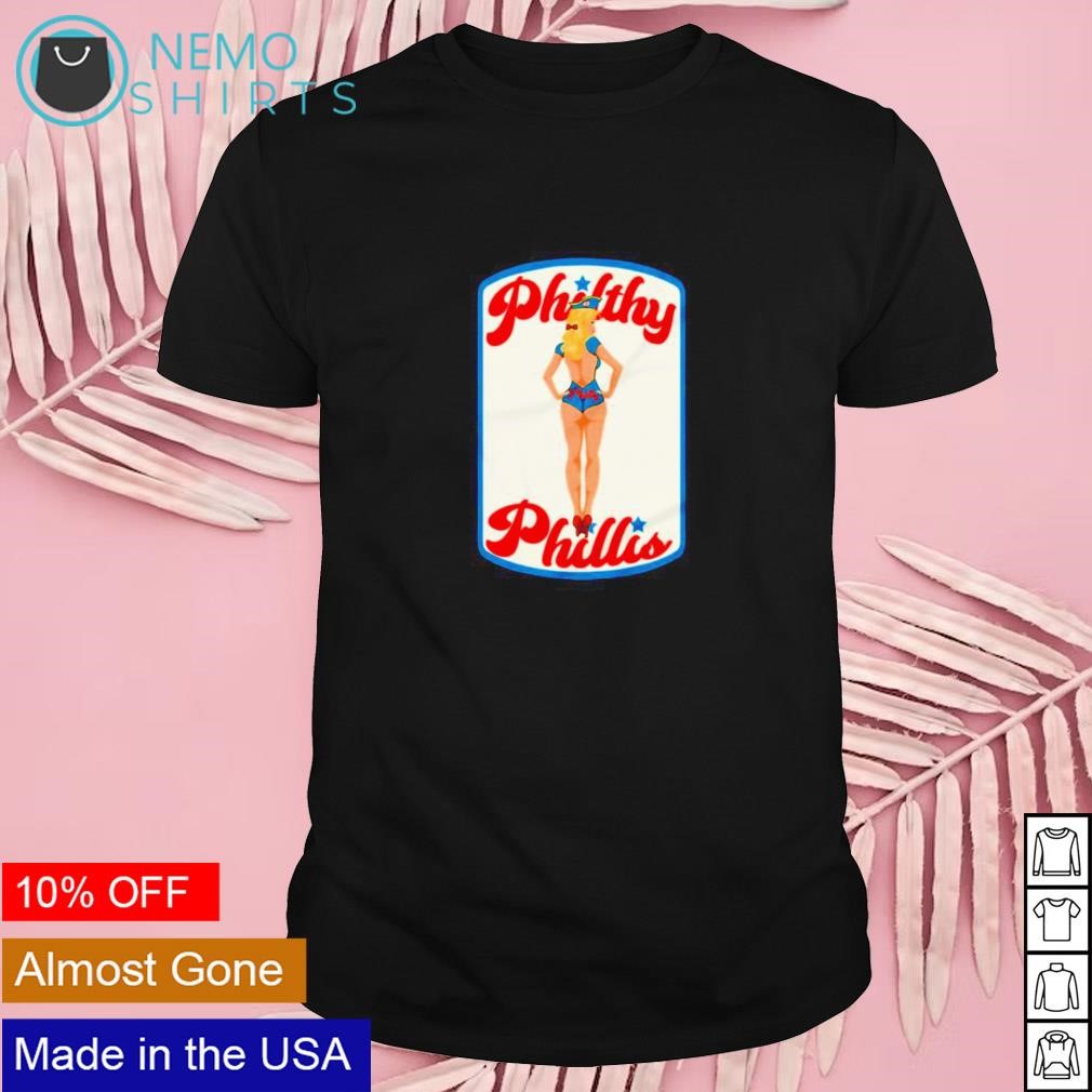 Philthy Phillis shirt