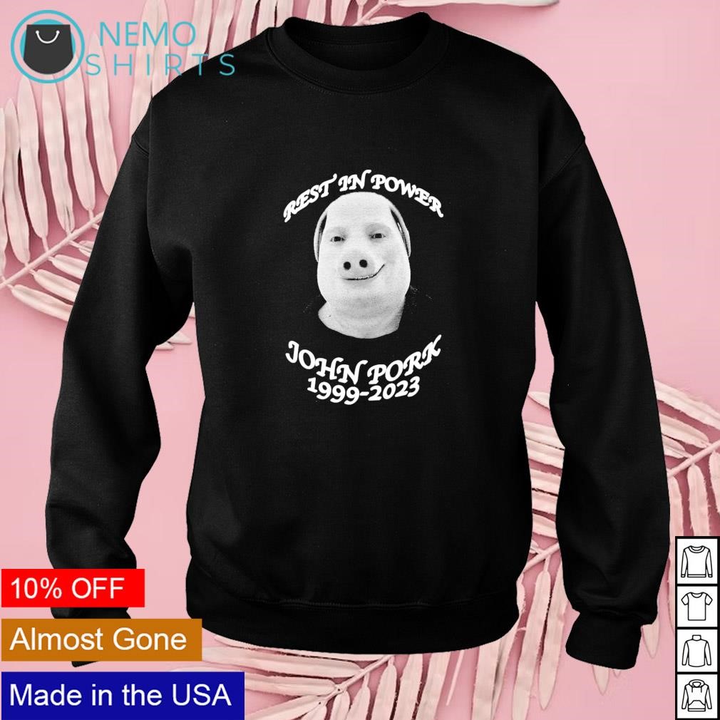 Rip john pork shirt, hoodie, sweater and long sleeve