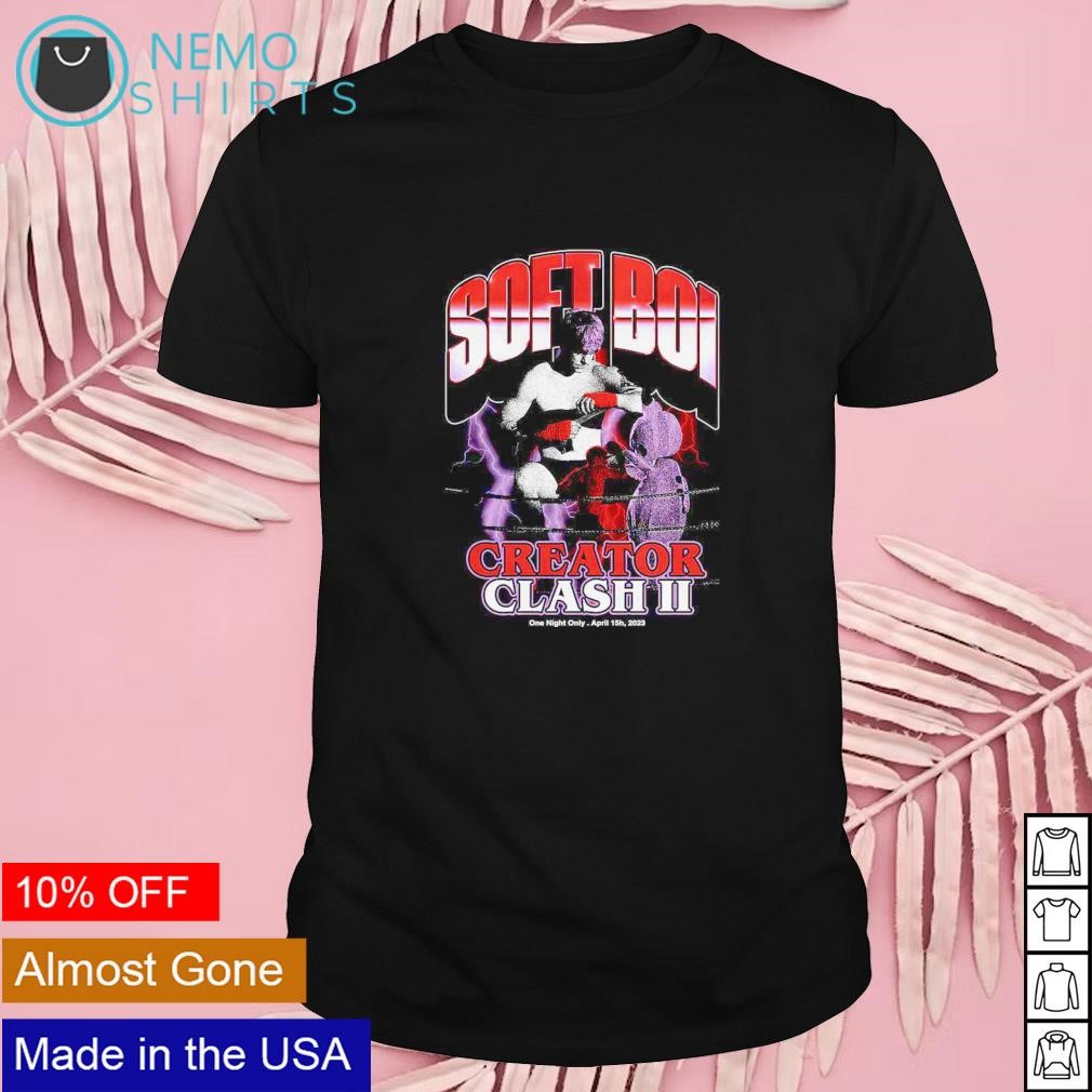 Soft Boi creator clash II one night only 2023 shirt