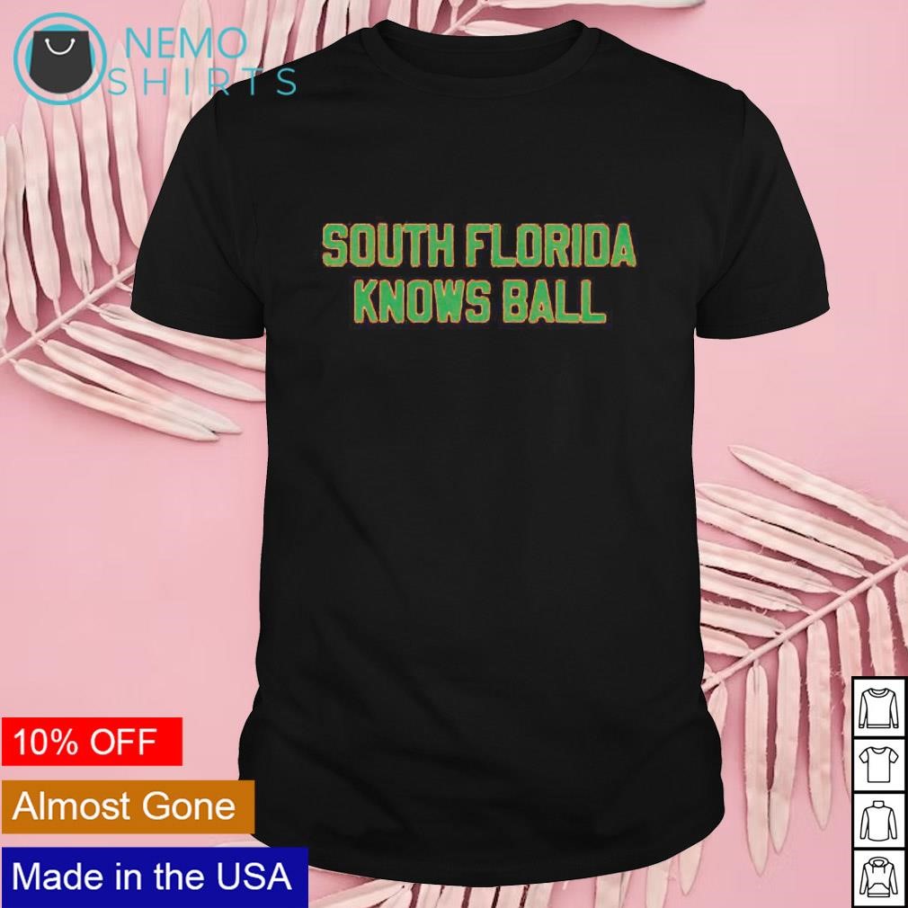 South Florida Miami knows ball shirt