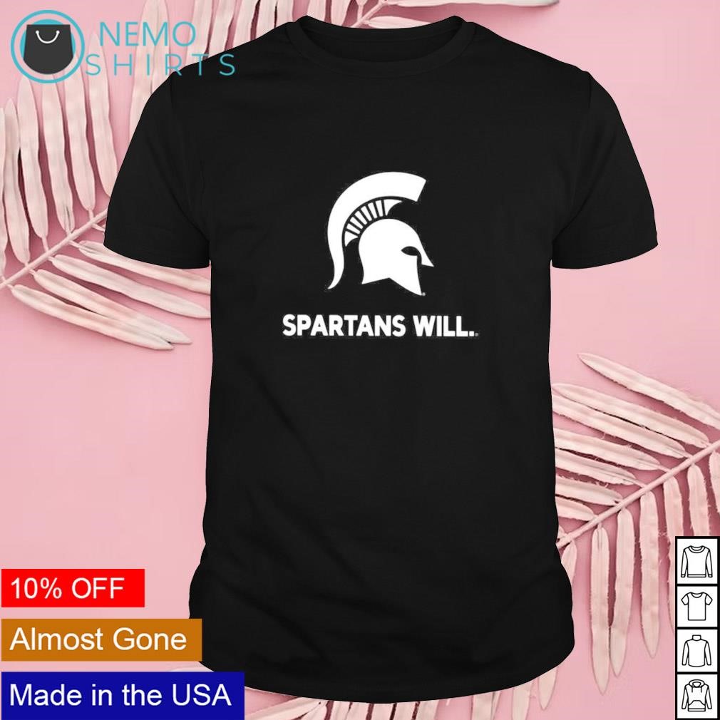 Spartans will MSU shirt