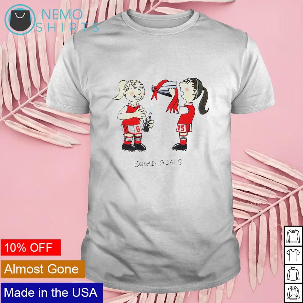 Squad goals shirt
