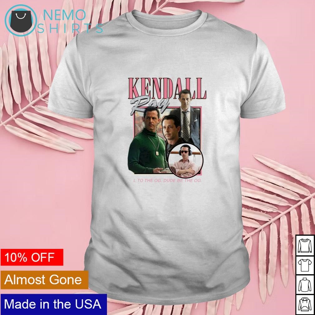 Succession Kendall Roy L to the OG dude be the OG shirt