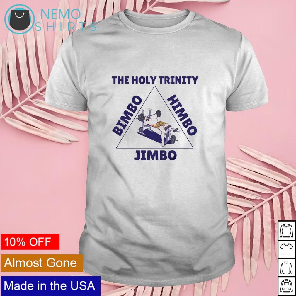 The holy trinity bimbo himbo jimbo shirt