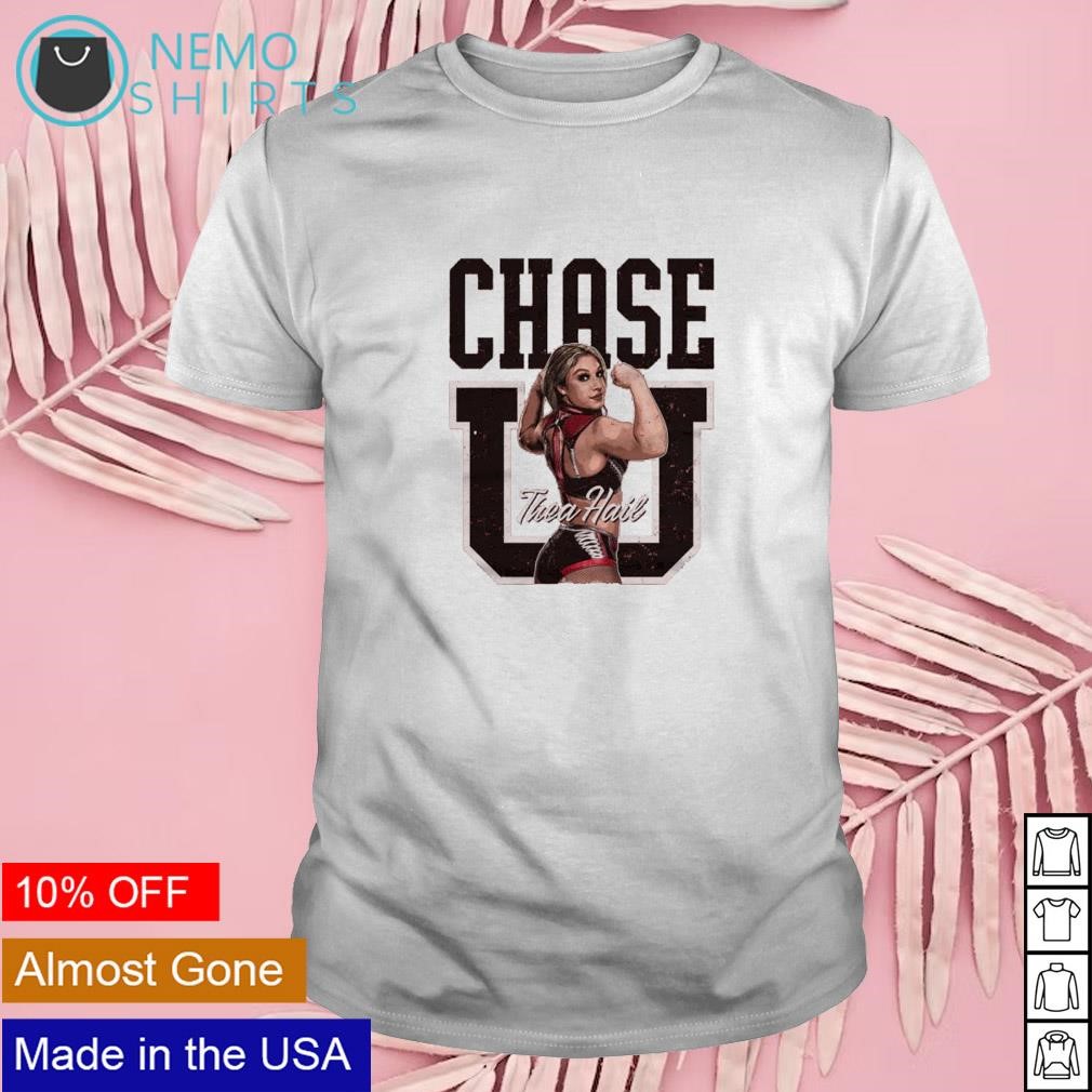 Thea Hail Chase U shirt