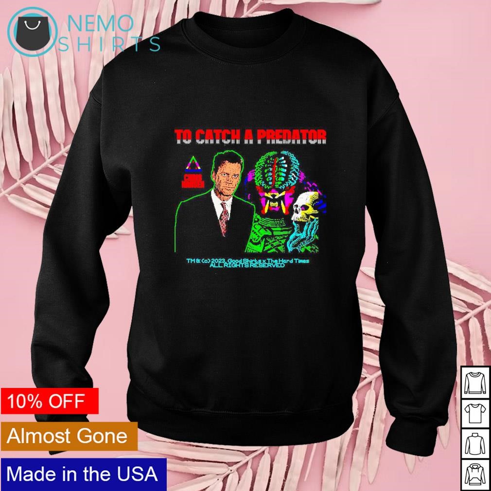 How To Catch A Predator Shirt, hoodie, longsleeve, sweatshirt, v-neck tee